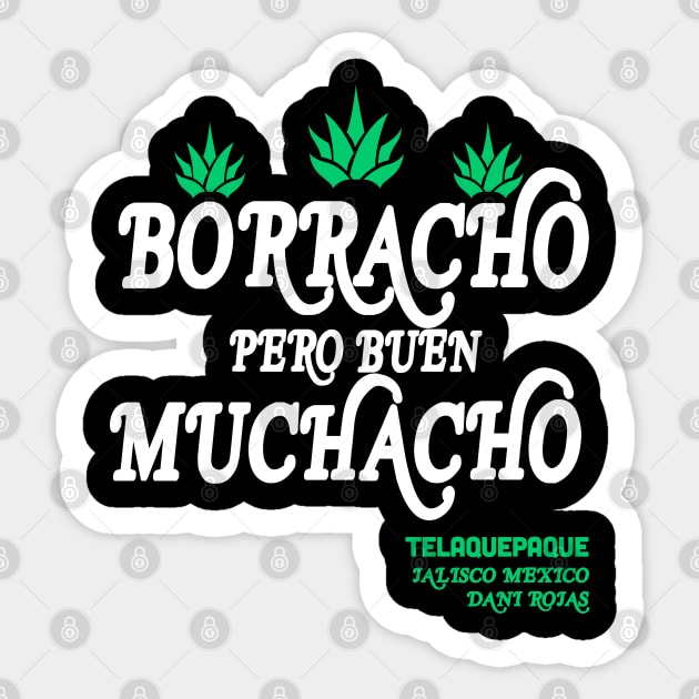 Borracho pero buen muchacho Sticker by 3coo